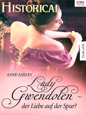 cover image of Lady Gwendolen&#8212;der Liebe auf der Spur?